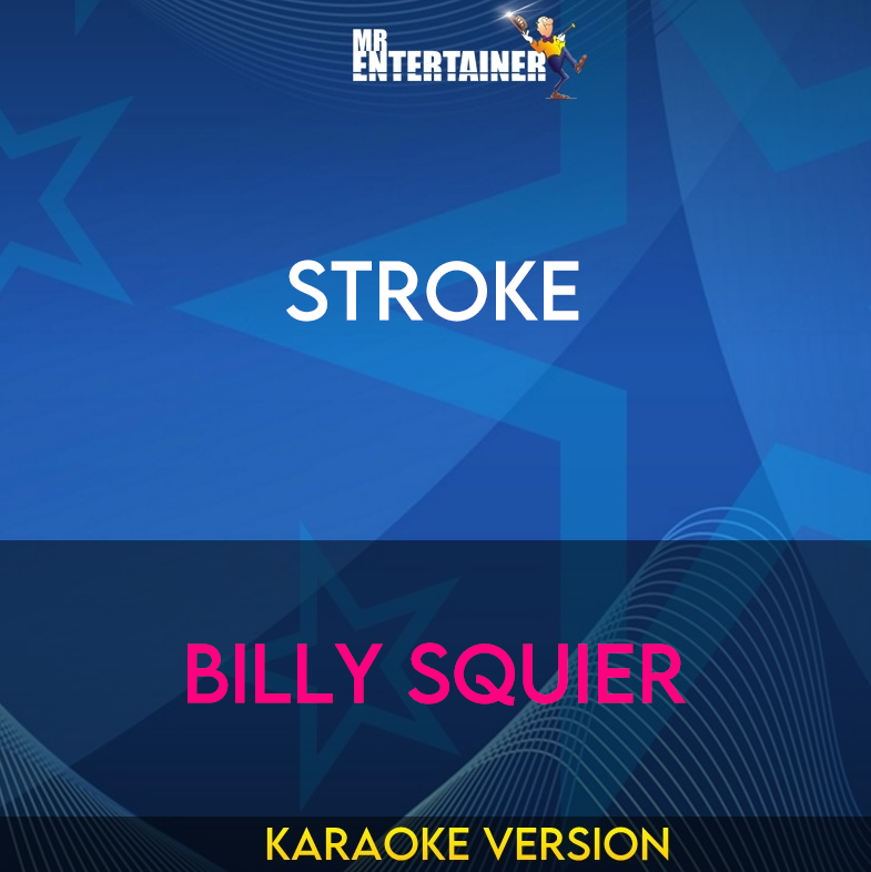 Stroke - Billy Squier (Karaoke Version) from Mr Entertainer Karaoke