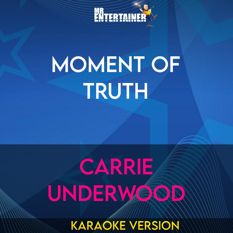 Moment Of Truth - Carrie Underwood (Karaoke Version) from Mr Entertainer Karaoke