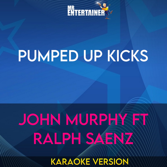 Pumped Up Kicks - John Murphy ft Ralph Saenz (Karaoke Version) from Mr Entertainer Karaoke