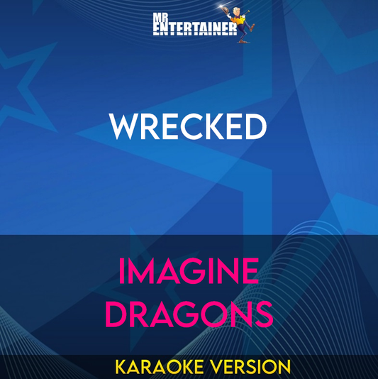 Wrecked - Imagine Dragons (Karaoke Version) from Mr Entertainer Karaoke