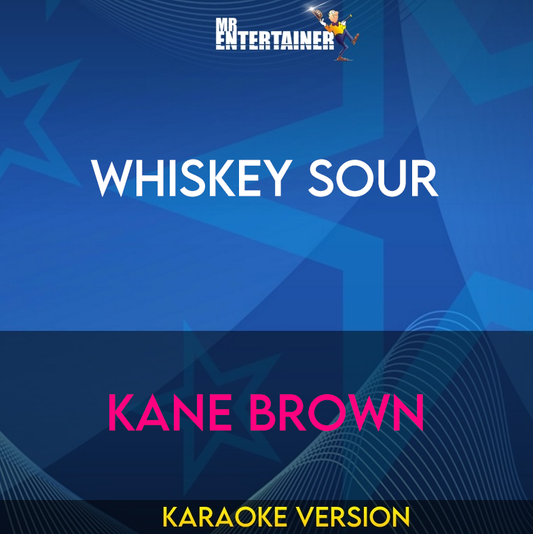 Whiskey Sour - Kane Brown (Karaoke Version) from Mr Entertainer Karaoke