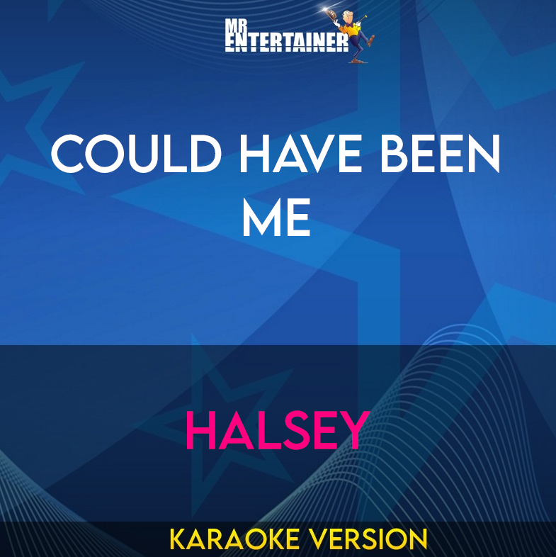 Could Have Been Me - Halsey (Karaoke Version) from Mr Entertainer Karaoke