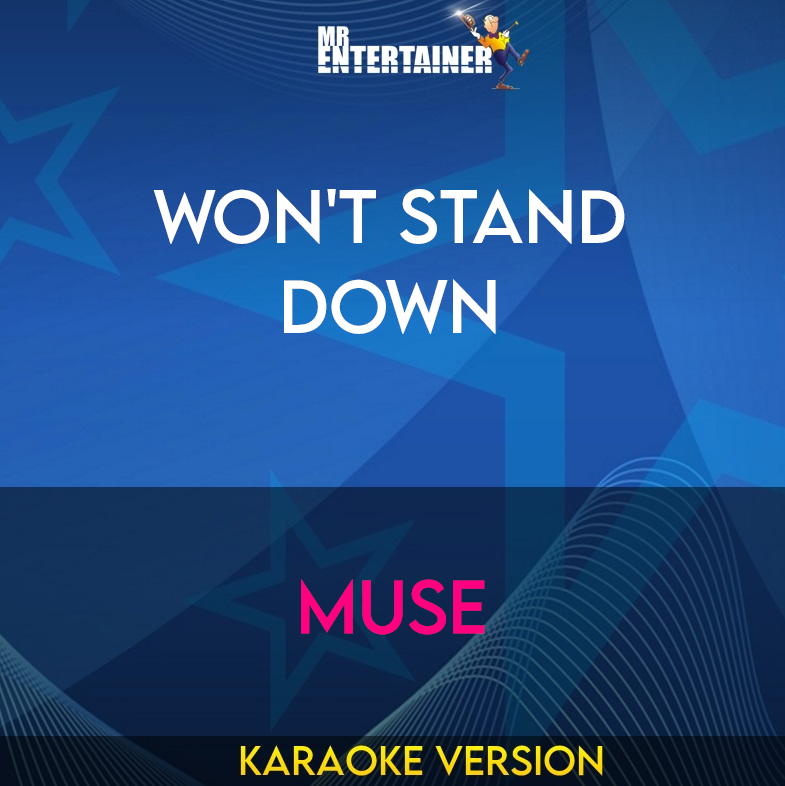 Won't Stand Down - Muse (Karaoke Version) from Mr Entertainer Karaoke