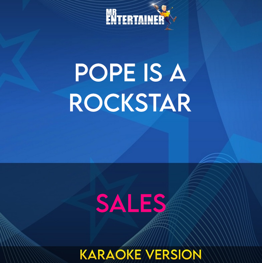 Pope Is A Rockstar - SALES (Karaoke Version) from Mr Entertainer Karaoke