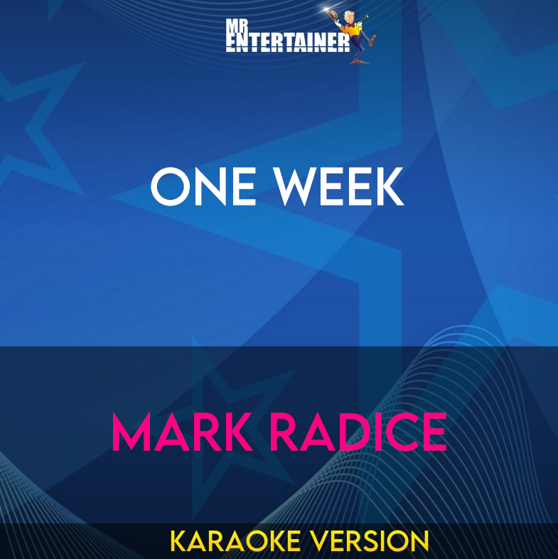 One Week - Mark Radice (Karaoke Version) from Mr Entertainer Karaoke