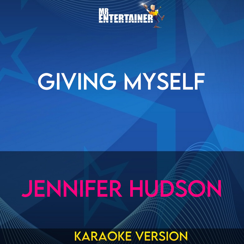 Giving Myself - Jennifer Hudson (Karaoke Version) from Mr Entertainer Karaoke