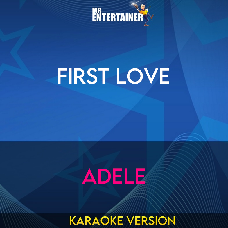 First Love - Adele (Karaoke Version) from Mr Entertainer Karaoke