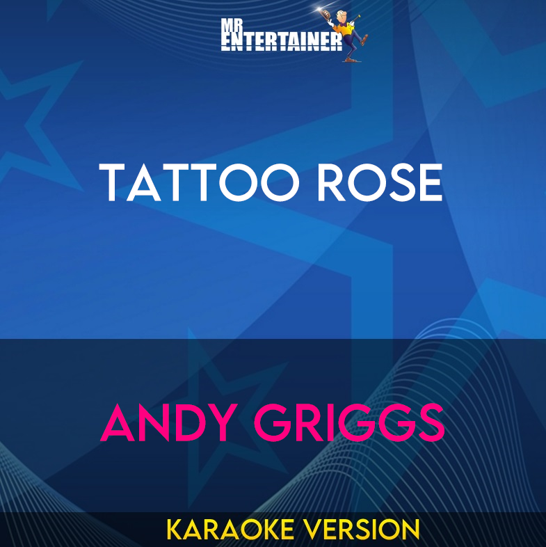 Tattoo Rose - Andy Griggs (Karaoke Version) from Mr Entertainer Karaoke