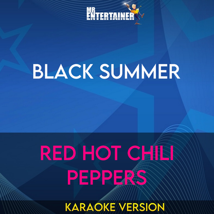 Black Summer - Red Hot Chili Peppers (Karaoke Version) from Mr Entertainer Karaoke