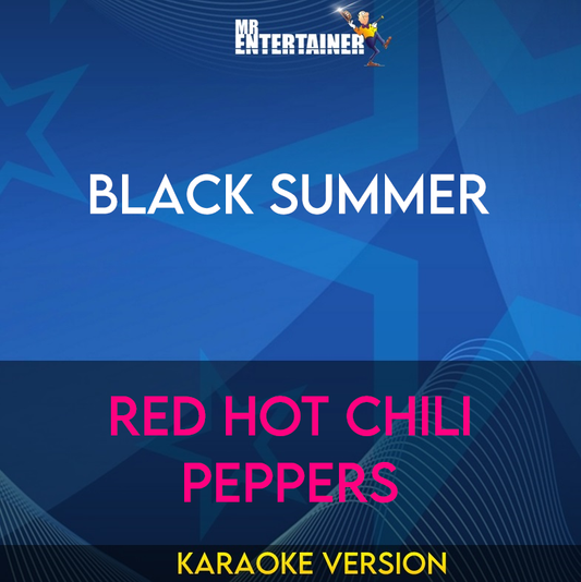 Black Summer - Red Hot Chili Peppers (Karaoke Version) from Mr Entertainer Karaoke