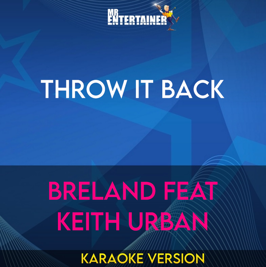 Throw It Back - Breland feat Keith Urban (Karaoke Version) from Mr Entertainer Karaoke