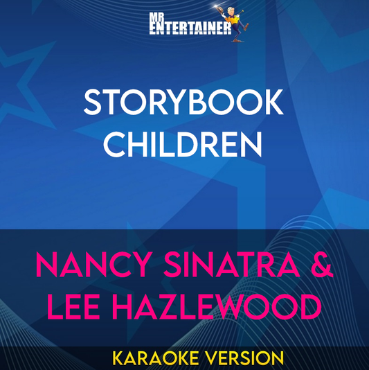 Storybook Children - Nancy Sinatra & Lee Hazlewood (Karaoke Version) from Mr Entertainer Karaoke