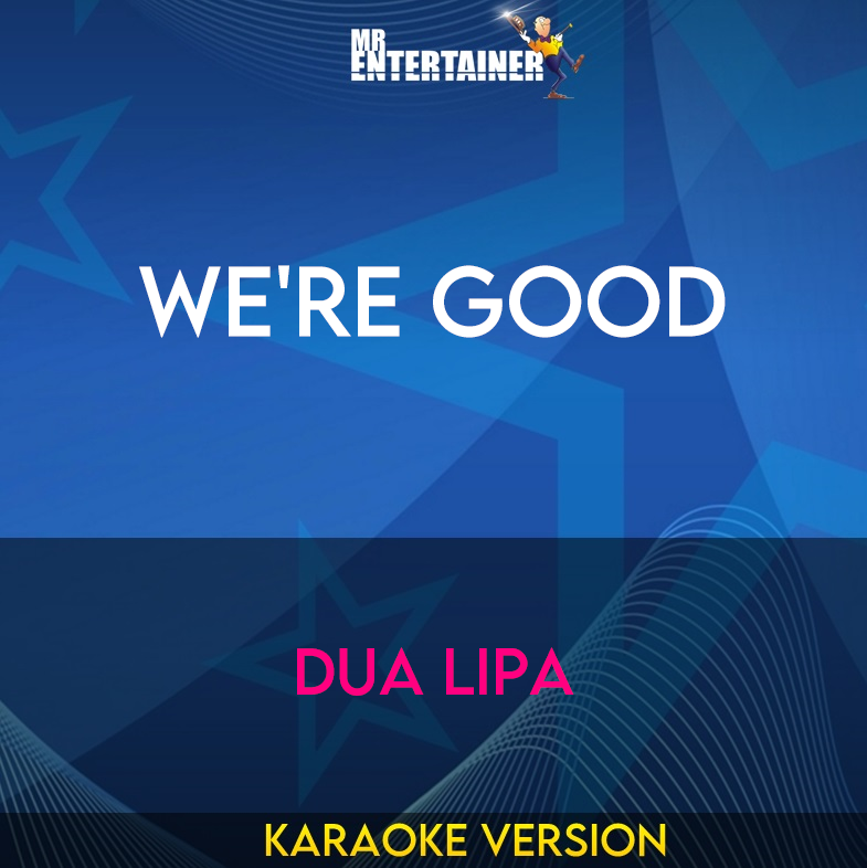 We're Good - Dua Lipa (Karaoke Version) from Mr Entertainer Karaoke