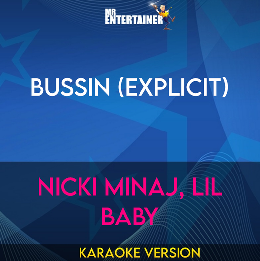 Bussin (explicit) - Nicki Minaj, Lil Baby (Karaoke Version) from Mr Entertainer Karaoke