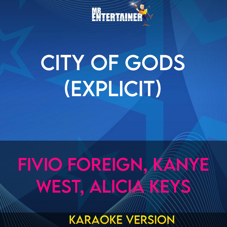 City Of Gods (explicit) - Fivio Foreign, Kanye West, Alicia Keys (Karaoke Version) from Mr Entertainer Karaoke
