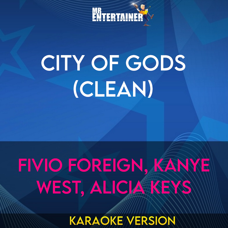 City Of Gods (clean) - Fivio Foreign, Kanye West, Alicia Keys (Karaoke Version) from Mr Entertainer Karaoke