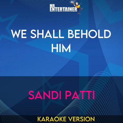 We Shall Behold Him - Sandi Patti (Karaoke Version) from Mr Entertainer Karaoke