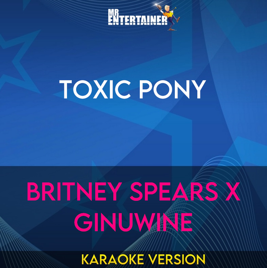 Toxic Pony - Britney Spears x Ginuwine (Karaoke Version) from Mr Entertainer Karaoke