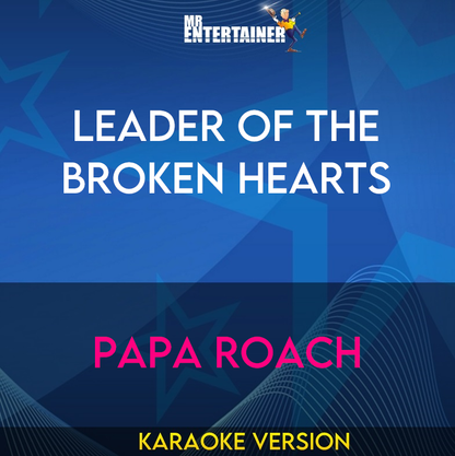 Leader Of The Broken Hearts - Papa Roach (Karaoke Version) from Mr Entertainer Karaoke