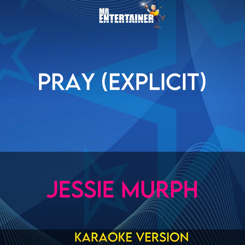 Pray (explicit) - Jessie Murph (Karaoke Version) from Mr Entertainer Karaoke