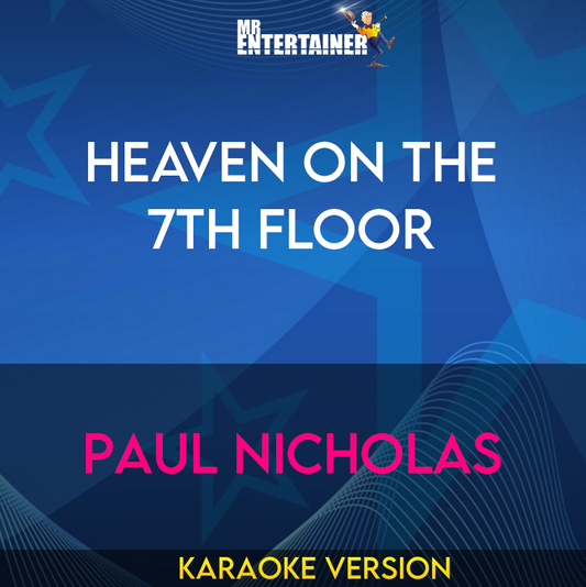 Heaven On The 7th Floor - Paul Nicholas (Karaoke Version) from Mr Entertainer Karaoke