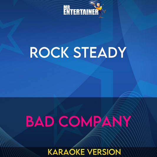 Rock Steady - Bad Company (Karaoke Version) from Mr Entertainer Karaoke