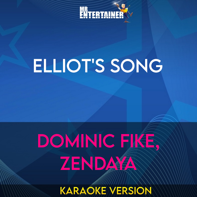 Elliot's Song - Dominic Fike, Zendaya (Karaoke Version) from Mr Entertainer Karaoke