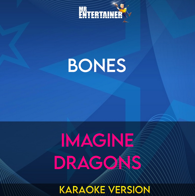 Bones - Imagine Dragons (Karaoke Version) from Mr Entertainer Karaoke