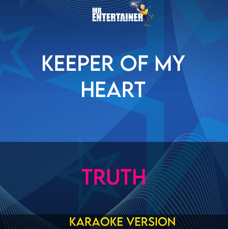 Keeper Of My Heart - Truth (Karaoke Version) from Mr Entertainer Karaoke