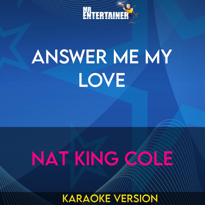 Answer Me My Love - Nat King Cole (Karaoke Version) from Mr Entertainer Karaoke