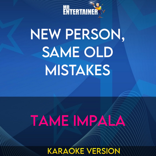 New Person, Same Old Mistakes - Tame Impala (Karaoke Version) from Mr Entertainer Karaoke