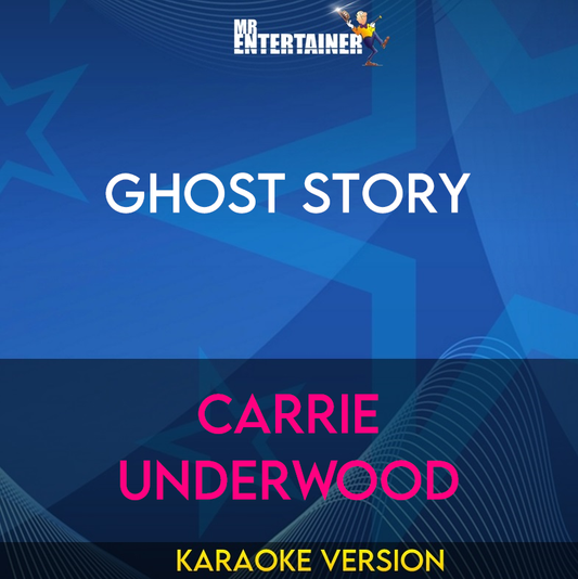 Ghost Story - Carrie Underwood (Karaoke Version) from Mr Entertainer Karaoke