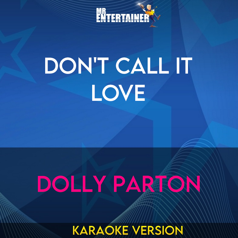 Don't Call It Love - Dolly Parton (Karaoke Version) from Mr Entertainer Karaoke