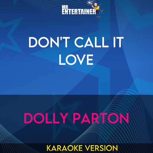 Don't Call It Love - Dolly Parton (Karaoke Version) from Mr Entertainer Karaoke