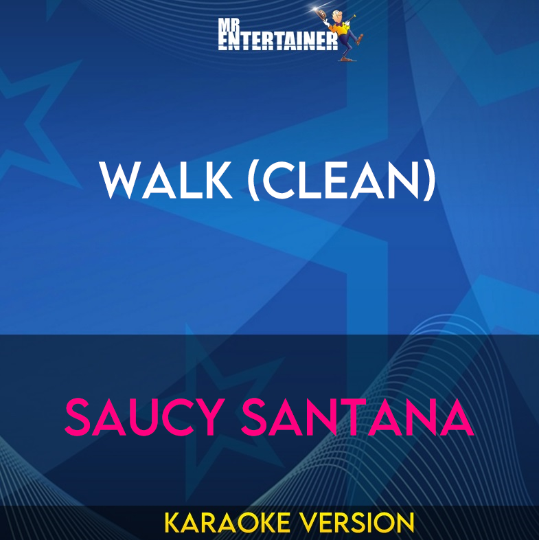 Walk (clean) - Saucy Santana (Karaoke Version) from Mr Entertainer Karaoke