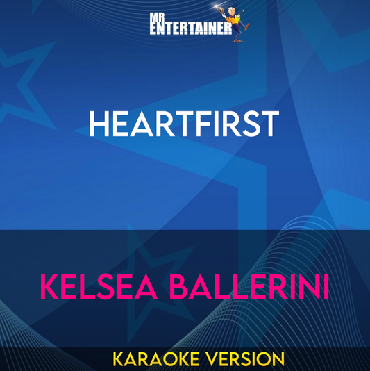 Heartfirst - Kelsea Ballerini (Karaoke Version) from Mr Entertainer Karaoke