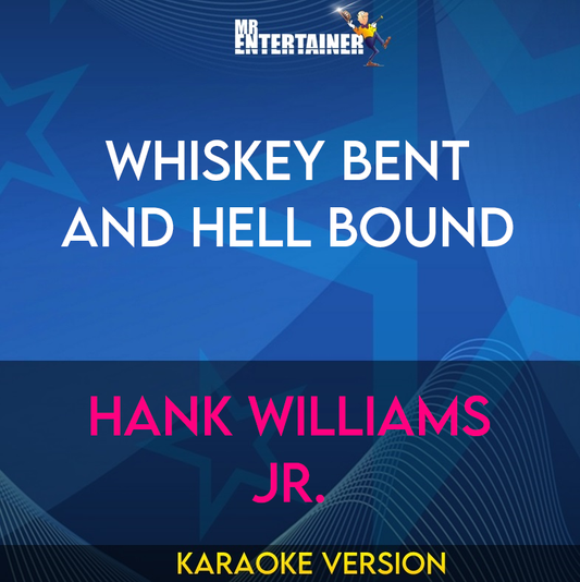 Whiskey Bent And Hell Bound - Hank Williams Jr. (Karaoke Version) from Mr Entertainer Karaoke