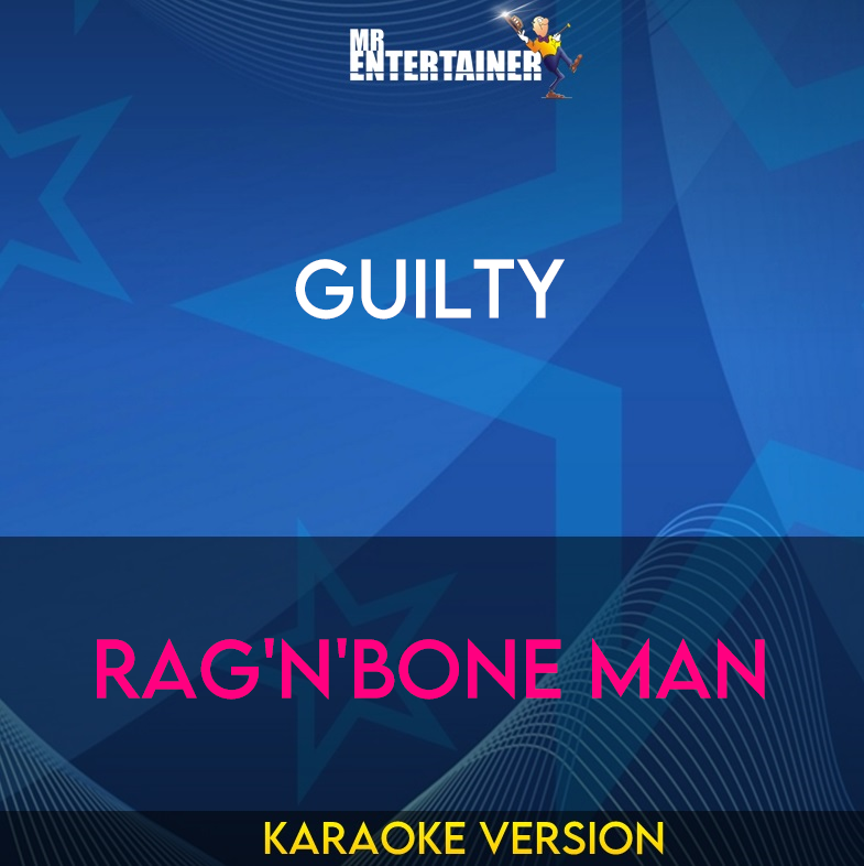 Guilty - Rag'n'Bone Man (Karaoke Version) from Mr Entertainer Karaoke
