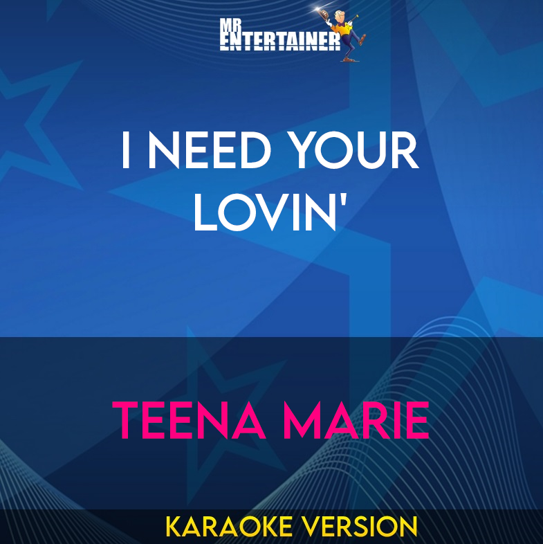 I Need Your Lovin' - Teena Marie (Karaoke Version) from Mr Entertainer Karaoke