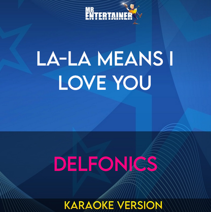 La-La Means I Love You - Delfonics (Karaoke Version) from Mr Entertainer Karaoke