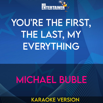 You're The First, The Last, My Everything - Michael Buble (Karaoke Version) from Mr Entertainer Karaoke