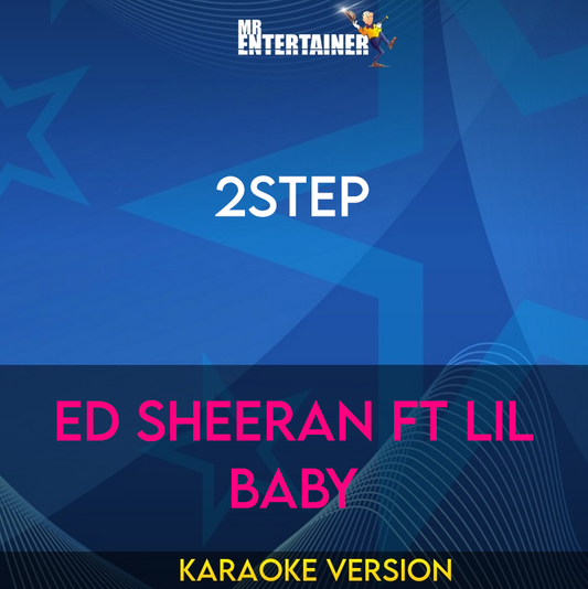 2step - Ed Sheeran ft Lil Baby (Karaoke Version) from Mr Entertainer Karaoke