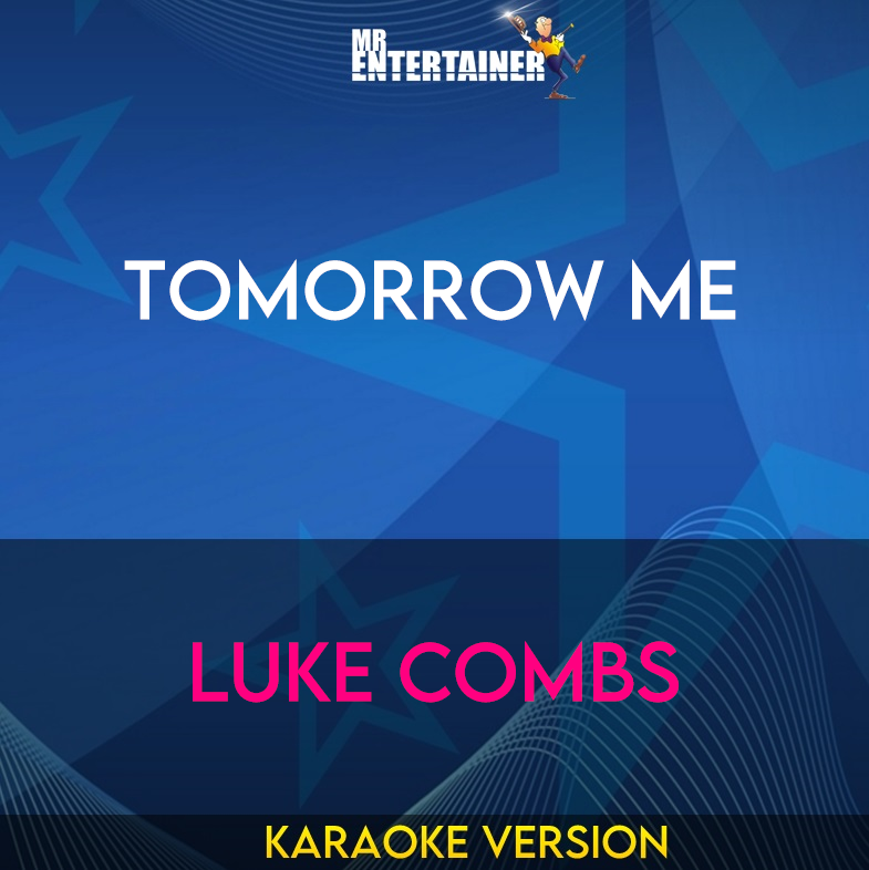 Tomorrow Me - Luke Combs (Karaoke Version) from Mr Entertainer Karaoke