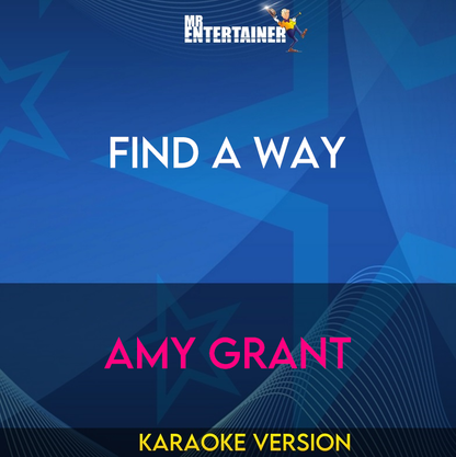 Find A Way - Amy Grant (Karaoke Version) from Mr Entertainer Karaoke