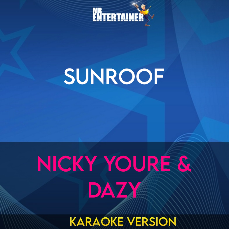 Sunroof - Nicky Youre & dazy (Karaoke Version) from Mr Entertainer Karaoke