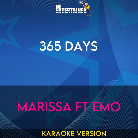 365 Days - Marissa ft Emo (Karaoke Version) from Mr Entertainer Karaoke