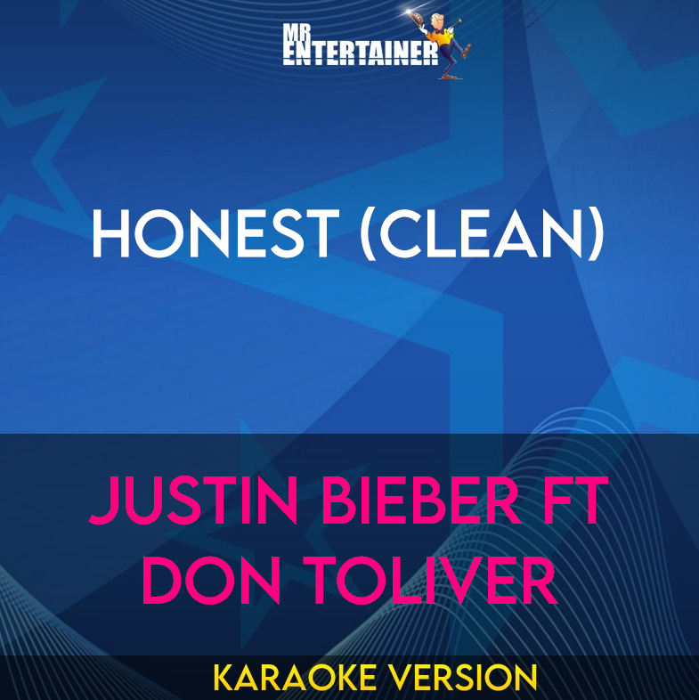 Honest (clean) - Justin Bieber ft Don Toliver (Karaoke Version) from Mr Entertainer Karaoke