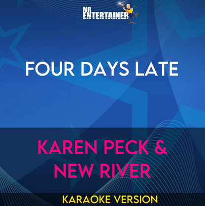 Four Days Late - Karen Peck & New River (Karaoke Version) from Mr Entertainer Karaoke