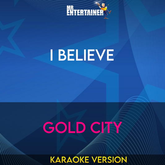 I Believe - Gold City (Karaoke Version) from Mr Entertainer Karaoke