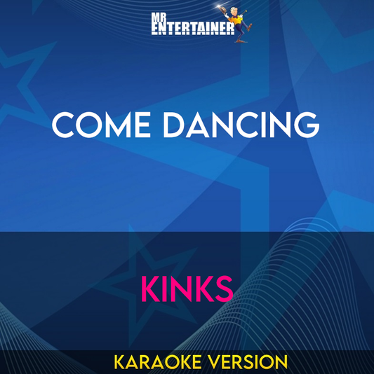 Come Dancing - Kinks (Karaoke Version) from Mr Entertainer Karaoke